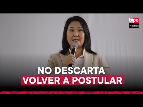 Keiko Fujimori no descarta volver a postular a la presidencia