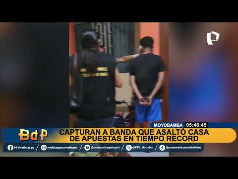 ¡En tiempo récord! capturan a delincuentes que asaltaron casa de apuestas en Moyobamba