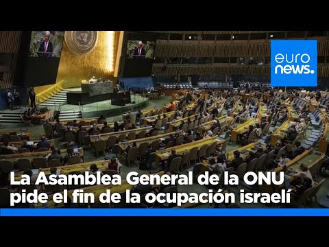 La Asamblea General de la ONU aprueba una resolución que pide el fin de la ocupación israelí