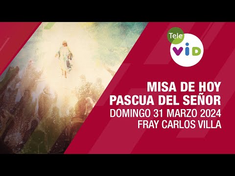 Misa de Pascua, Domingo Resurrección 31 Marzo 2024  #SemanaSanta2024 #DomingoResurrección #TeleVID