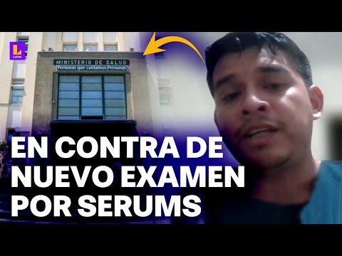 Aspirantes, universidades y Colegio Médico en contra de nuevo examen del Minsa para el Serums