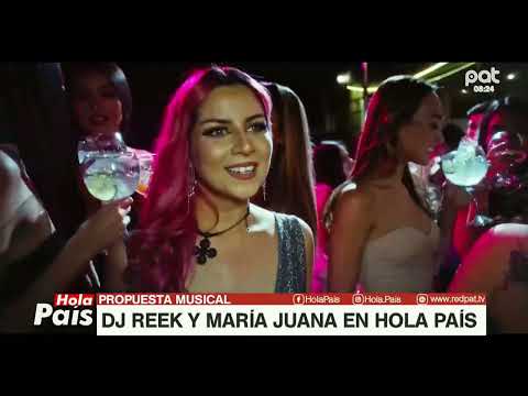 Dj Reek y María Juana en Hola País