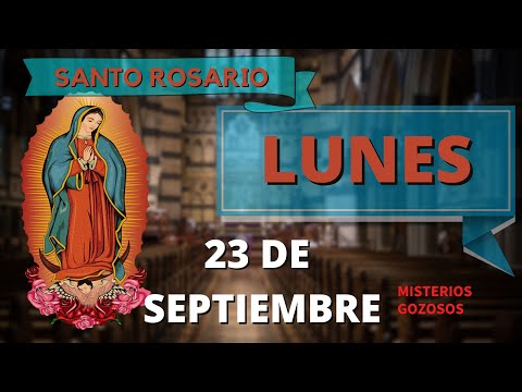 SANTO ROSARIO DE HOY LUNES 23 DE SEPTIEMBRE