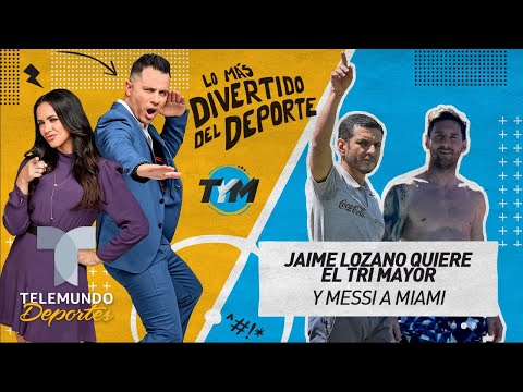 Jaime Lozano quiere el Tri mayor y Messi a Miami | Telemundo Deportes