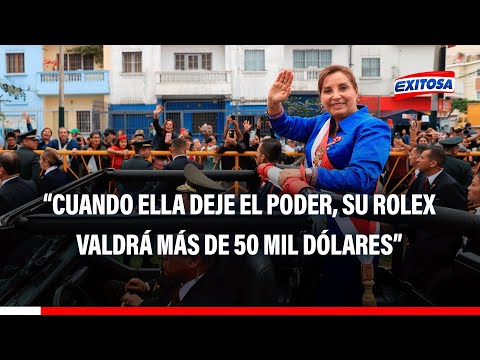 Verona: Precio de los Rolex de Dina Boluarte se duplicará cuando la presidenta deje el poder