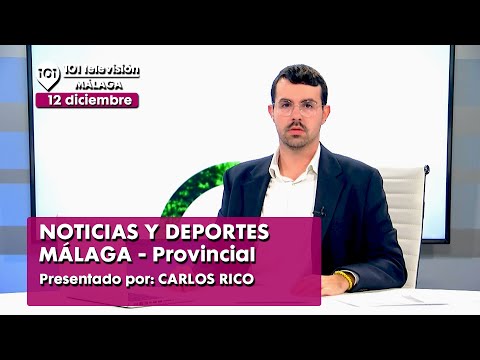 Noticias y Deportes Málaga 12 diciembre | Toda la información de Málaga y su provincia