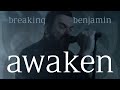 Breaking Benjamin - Awaken (Official Music Video)