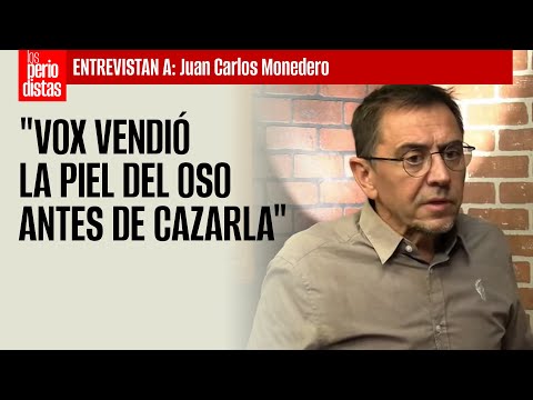 VOX vendió la piel del oso antes de cazarla”: Juan Carlos Monedero