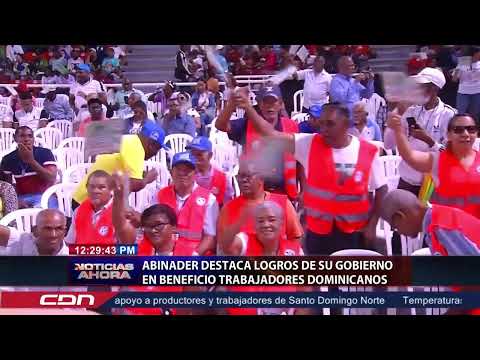 Abinader destaca logros de su Gobierno en beneficio trabajadores dominicanos