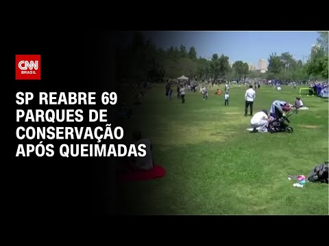 SP reabre 69 parques de conservação após queimadas | LIVE CNN