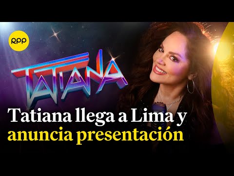 Tatiana: Cantante mexicana anuncia presentación en Lima
