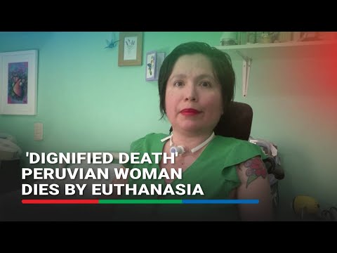 'Dignified Death', Peruvian woman dies by euthanasia | ABS-CBN News