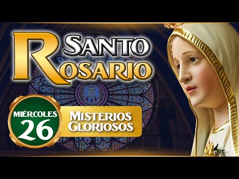 Santo Rosario de los Caballeros de la Virgen, 26 de junio  Misterios Gloriosos