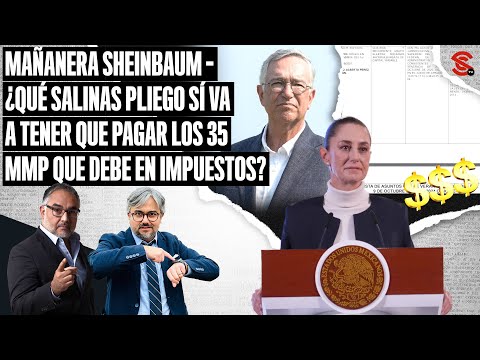 #MAÑANERA #Sheinbaum ¿Qué #SalinasPliego SÍ va a tener que PAGAR los 35 MMP que debe en #Impuestos?