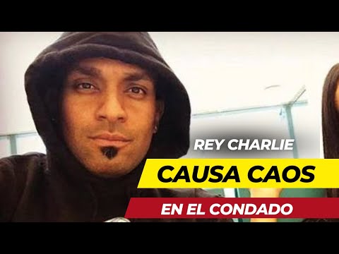 REY CHARLIE PROVOCA CAOS EN EL CONDADO