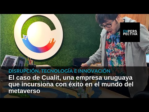 El caso de Cualit, una empresa uruguaya que incursiona con éxito en el mundo del metaverso