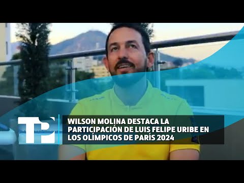 Wilson Molina destaca la participación de Luis Felipe Uribe en los Olímpicos de París 2024