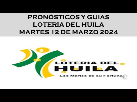 PRONÓSTICOS Y GUIAS LOTERIA DEL HUILA MARTES 12 DE MARZO 2024 #loteriadelhuila