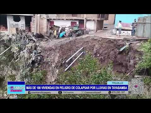 La Libertad: más de 100 viviendas en peligro de colapsar por lluvias en Tayabamba