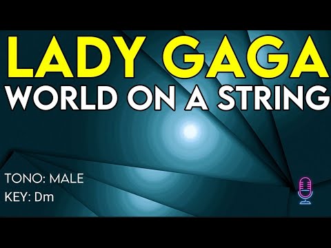 Lady Gaga - World On A String - Karaoke Instrumental - Male