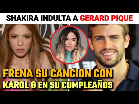 Shakira INDULTA a PIQUÉ en su CUMPLEAÑOS y FRENA la PUBLICACIÓN de su COLABORACIÓN con KAROL G