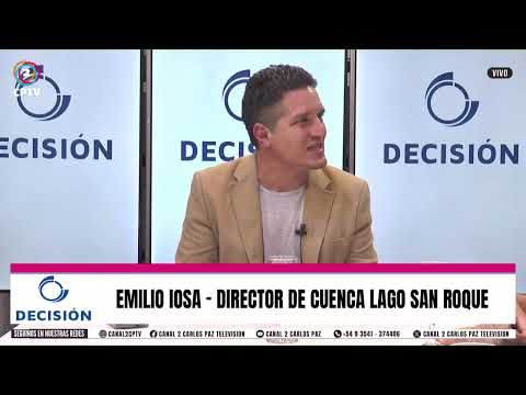 El director de Cuenca Lago San Roque, Emilio Iosa, en Decisión