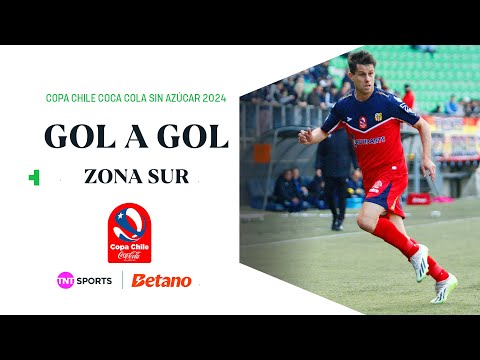 Gol a Gol: Zona Sur | Copa Chile Coca-Cola Sin Azúcar 2024