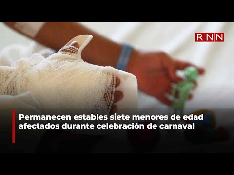 Permanecen estables siete menores de edad afectados durante celebración de carnaval
