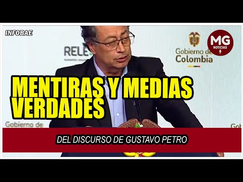 ? MENTIRAS Y MEDIAS VERDADES DEL DISCURSO DE GUSTAVO PETRO