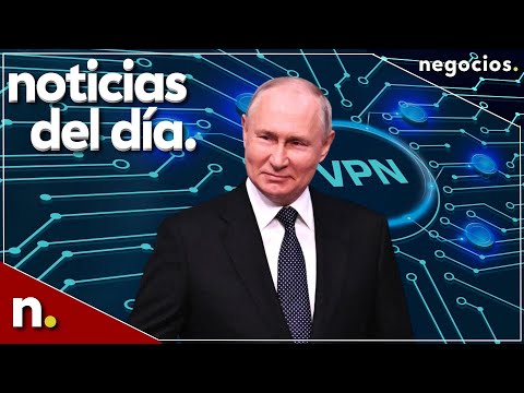 Noticias del día: Rusia bloqueará los VPN, la traición de Armenia y Putin prepara su candidatura