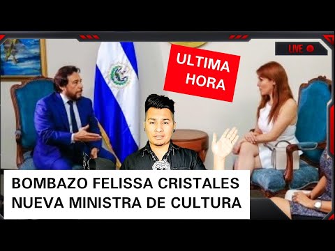 BOMBAZO FELISSA CRISTALES NUEVA MINISTRA DE CULTURA