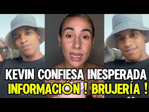 KEVIN REVELA UNA SITUACIÓN QUE ENFRENTA ! BRUJERÍA ! DE NO CREER DESAFÍO XX AÑOS