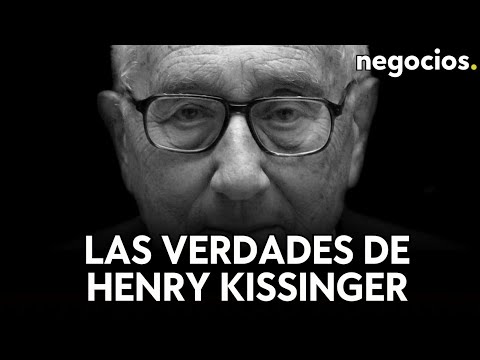 Las verdades de Henry Kissinger, el asesor del orden mundial
