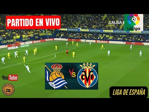 REAL SOCIEDAD VS VILLARREAL EN VIVO POR GRANEGA  ESPAÑA: LALIGA EA SPORTS - JORNADA 26