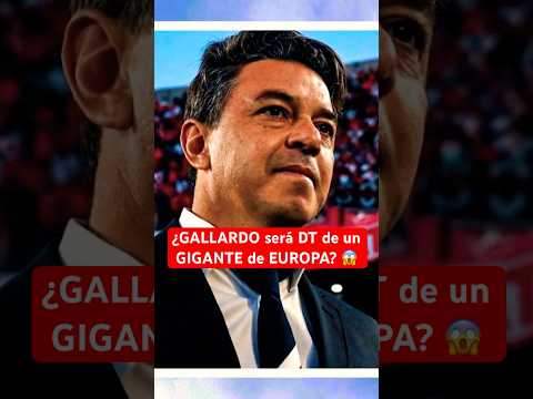 ¿GALLARDO será DT de este GIGANTE de EUROPA? | #RiverPlate #FutbolArgentino #ChampionsLeague