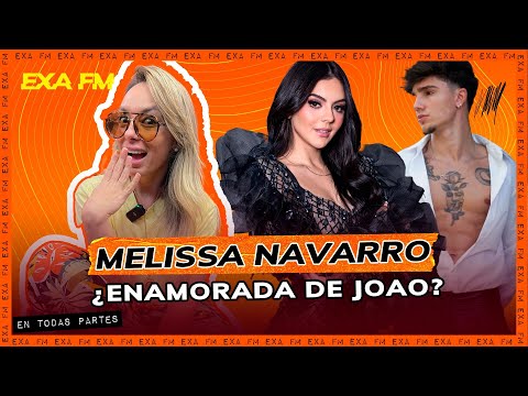 Melissa Navarro ¿Enamorada de Joao? ?