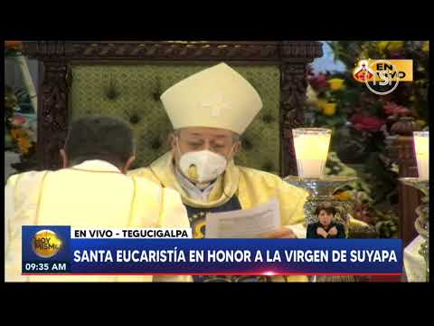Santa Eucaristía en Honor a la Virgen de Suyapa