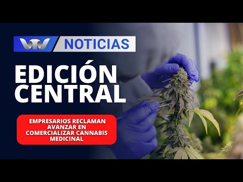 Edición Central 22/01 | Empresarios reclaman avanzar en comercializar cannabis medicinal