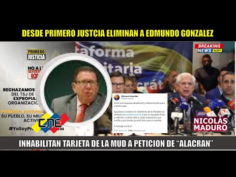 URGENTE! Inhabilitan la tarjeta de la MUD de Edmundo Gonzalez por peticion de un candidato de Maduro