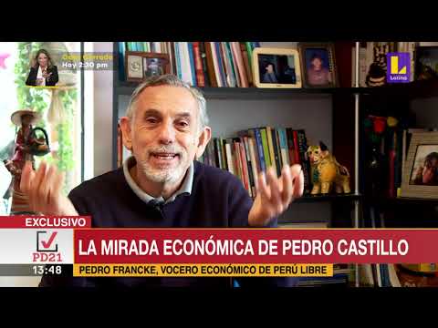 ? La mirada económica de Pedro Castillo - Entrevista a Pedro Francke