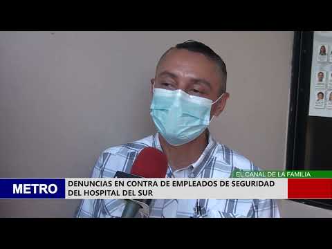 DENUNCIAS EN CONTRA DE EMPLEADOS DE SEGURIDAD DEL HOSPITAL DEL SUR