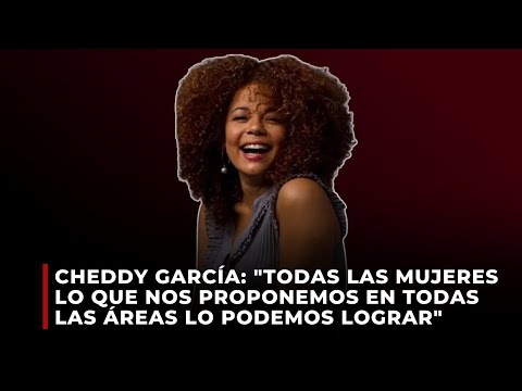 Cheddy García empodera a las mujeres con sus palabras