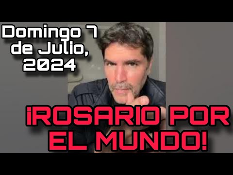 ¡Rosario por el Mundo! Domingo 7 de Julio, 2024 Eduardo Verástegui