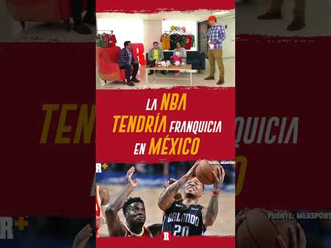 La NBA tendría UN EQUIPO en MÉXICO #nba #nbaméxico