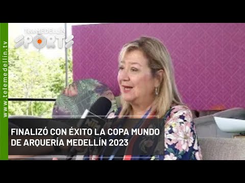 Finalizó con éxito la copa mundo de arquería Medellín 2023  - Telemedellín