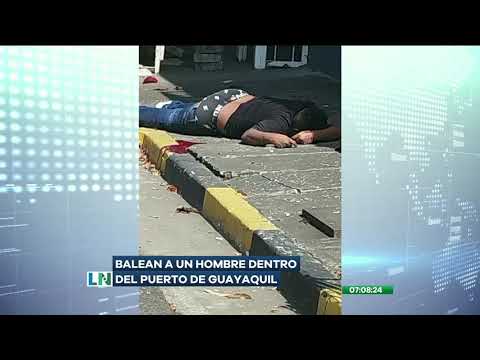 Un hombre fue baleado en el interior del puerto de Guayaquil