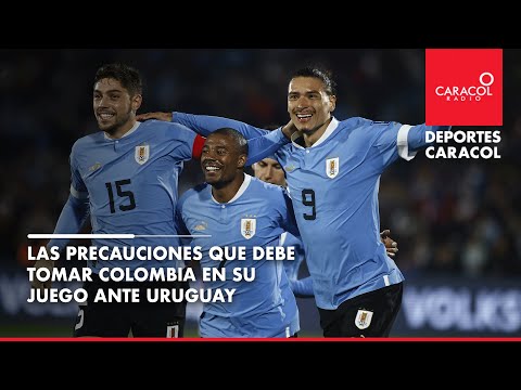 Precauciones que debe tomar Colombia ante Uruguay