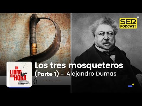 Un libro una hora 206 | Los tres mosqueteros | Alejandro Dumas