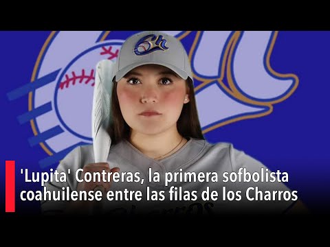 'Lupita' Contreras, la primera sofbolista coahuilense en las filas de los Charros de Jalisco