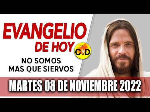 Evangelio del día de Hoy Martes 08 Noviembre 2022 LECTURAS y REFLEXIÓN Catolica | Católico al Día